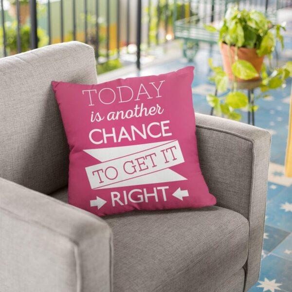16X16 inches Cushion Cover Today is Another Chance to Get It Right Motivational Quotes Printed Sofa Throw Pillows