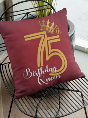 75th Birthday Queen Cushion Cover – 75th Birthday Gift | 16x16 Inches