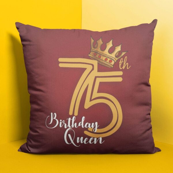75th Birthday Queen Cushion Cover – 75th Birthday Gift | 16x16 Inches