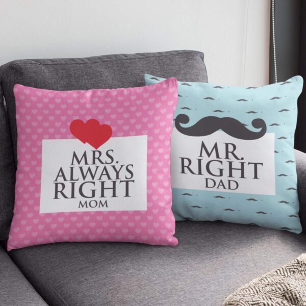 Mr Right Dad Mrs Always Right Mom Gift for Mom Cushion with Filler 12x12 inches