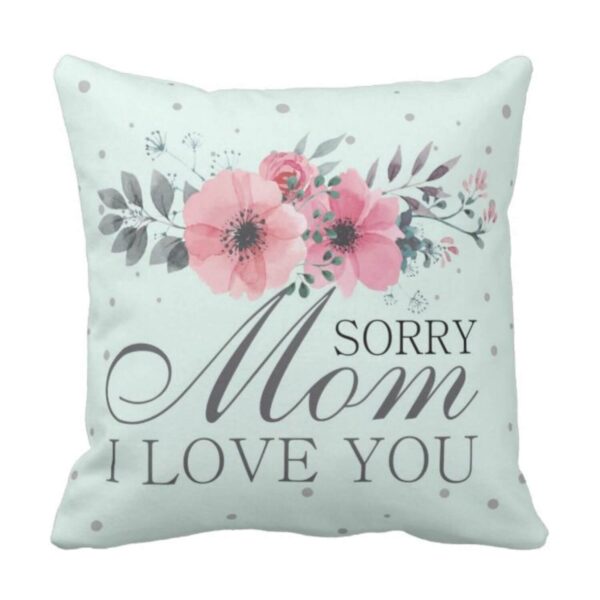 Sorry Mom I Love You Gift for Mom Cushion Cover Set of 3