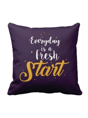 Everyday is a Fresh Start Motivational Cushion Cover 12x12 inches