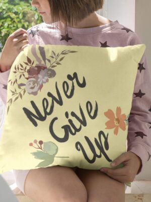 Never Give Up Motivational Quotes Cushion Cover 12x12 inches