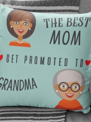 Moms Get Promoted to Grandma Gift for Mom Cushion with Filler 12x12 inches